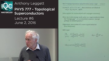 Topological Superconductors (Lecture 6) - Anthony Leggett - 2016