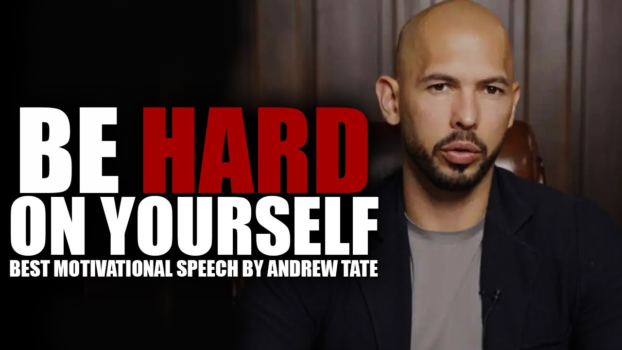 BE HARD ON YOURSELF - Motivational Speech by Andrew Tate - YouTube
