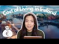 Cost of Living in Ireland (Dublin vs Tralee) | accommodation + food + transpo etc | Jennifer Estella