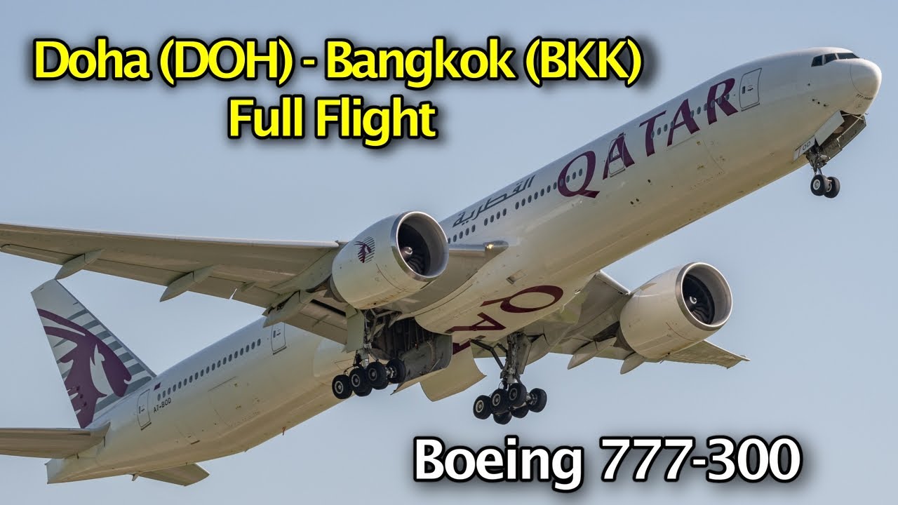 Full Flight / Doha to Bangkok / Boeing 777-300 Qatar Airways / 4K