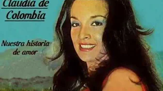 Nuestra Historia de Amor - Claudia de Colombia Nuestra Historia de Amor - Claudia de Colombia