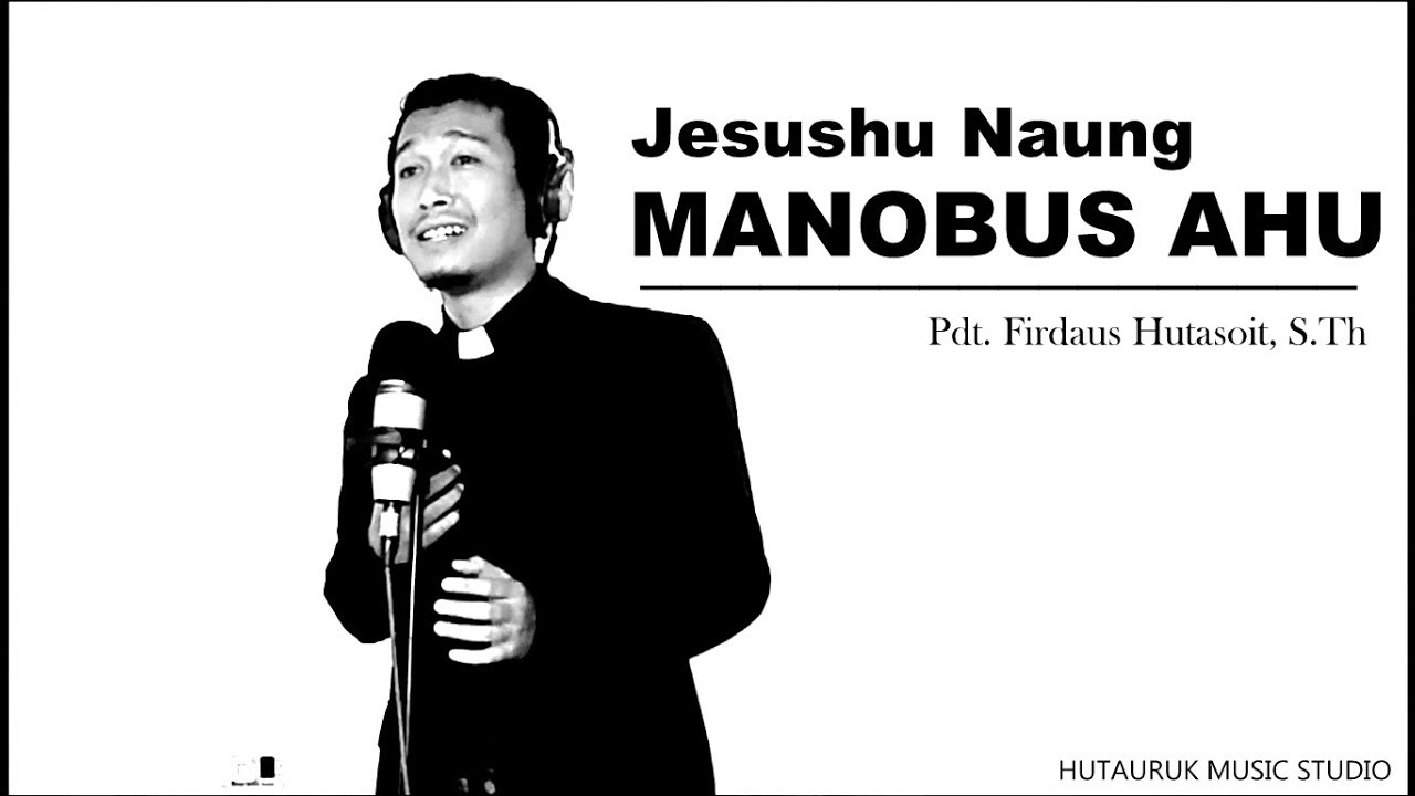 JESUSHU NAUNG MANOBUS AHU (B.E. HKBP No.88) - Pdt. Firdaus Hutasoit, S.Th || JUMAT AGUNG
