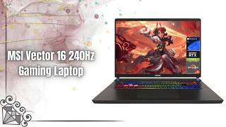 MSI Vector 16 Review | Ryzen 9 8940HX + RTX 5070 Ti 240Hz Gaming Laptop!
