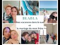 Blabla  nos vacances dans le sud et le mariage de mon frre 12