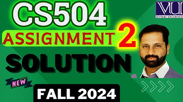 CS504 Assignment 2 Solution Fall 2024 || CS504 Assignment 2 Solved Fall 2024  by Abid Farooq Bhutta.