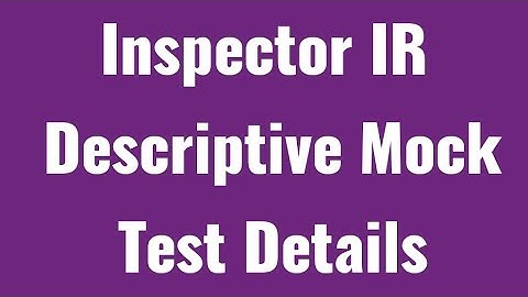 Inspector IR I Descriptive Exam Mock Test Details