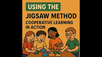 Using the Jigsaw Method: Cooperative Learning in Action