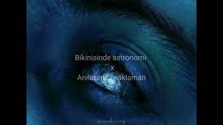 Bikinisinde astronomi x Anılarımızı saklaman..♡ Resimi