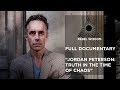 Jordan Peterson: Truth in the Time of Chaos - full documentary