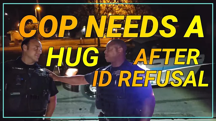 This Cop Needs a Hug - Master level ID refusal