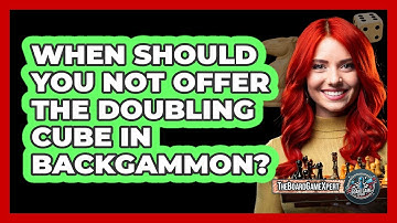 When Should You NOT Offer The Doubling Cube In Backgammon? - The Board Game Xpert