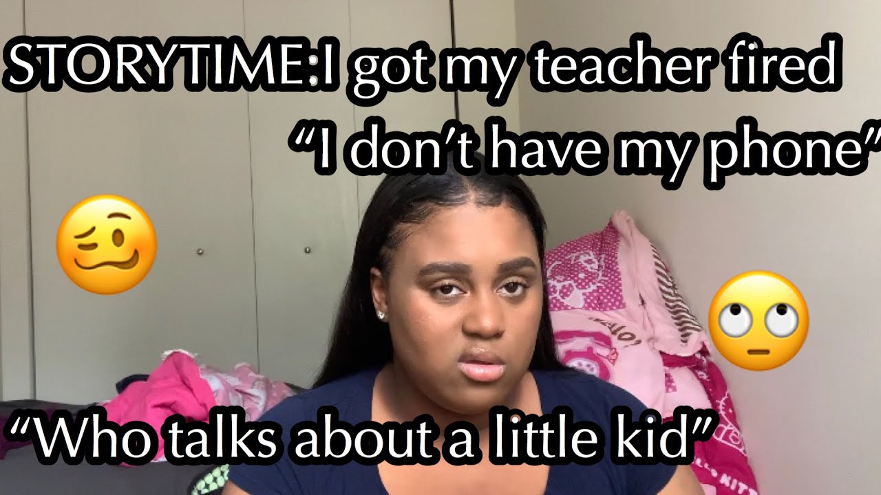 Storytime: I got my teacher fired - YouTube