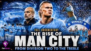 From Division Two to the Treble: The Rise of Manchester City | Full Documentary