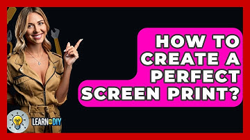 How To Create A Perfect Screen Print? - LearnToDIY360.com