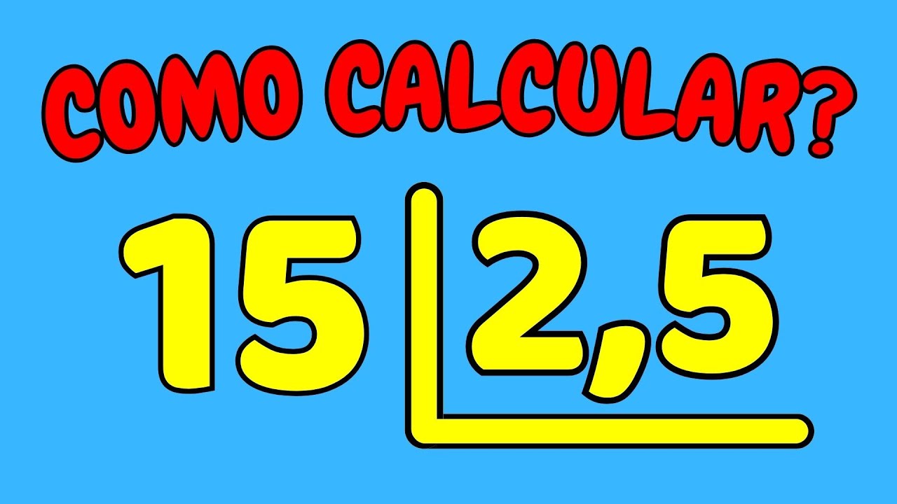 COMO CALCULAR 15 DIVIDIDO POR 2,5?| Dividir 15 por 2,5 – Divisão com ...