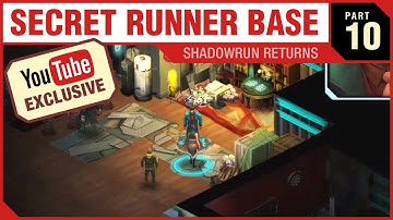 SECRET RUNNER BASE - Shadowrun Returns - PART 10 [YouTube EXCLUSIVE Series]