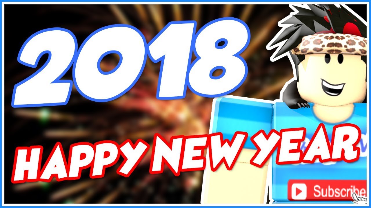 Happy New Year 2018 Youtube - happy new year 2019 happy new year 2019 roblox