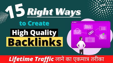 15 Ways to Create High Quality Backlinks | Get Unlimited Website Traffic | Increase Authority
