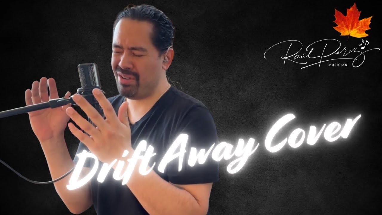 Drift Away by Dobie Gray cover by Raul Perez - Ottawa Musician - Canadian Musician