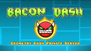 The BEST Geometry Dash Private Server (Bacon Dash)