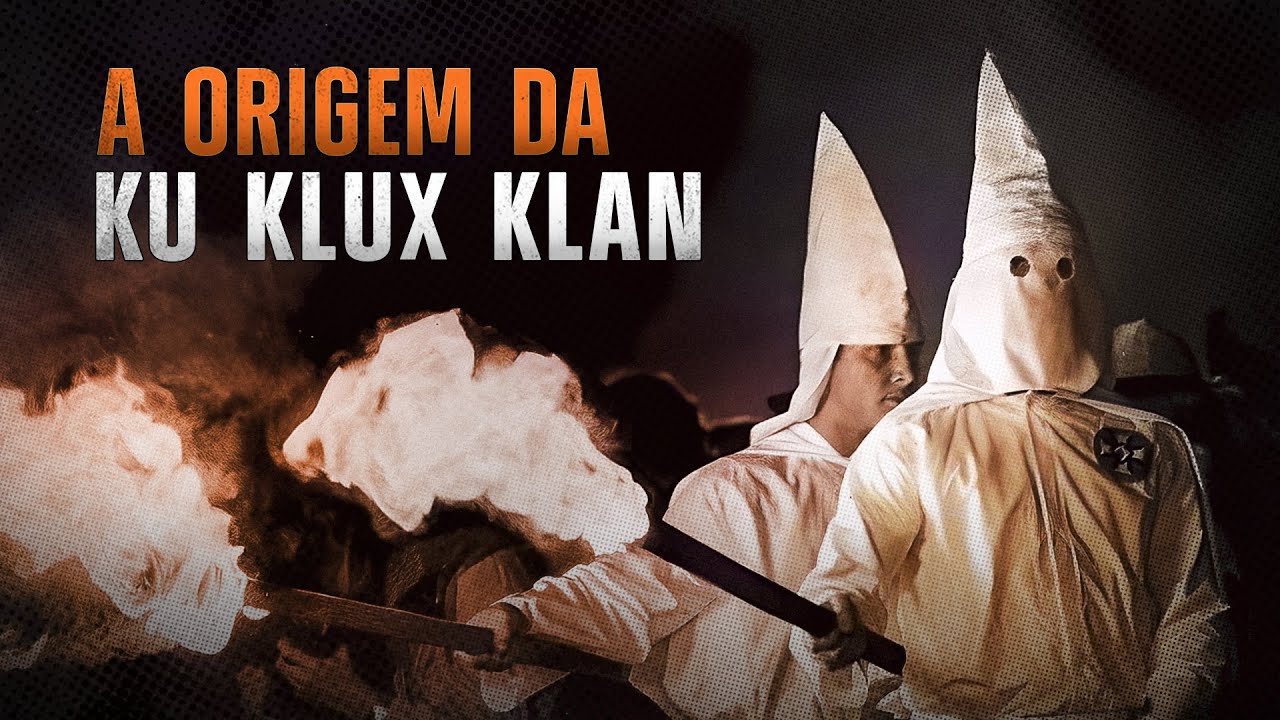 A História da Ku Klux Klan que Nunca te Contaram!