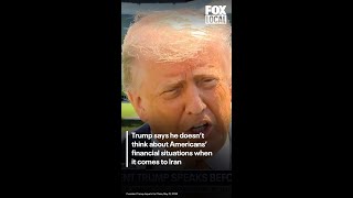 Trump: 'I don't think about Americans' financial situations' when discussing end to Iran war