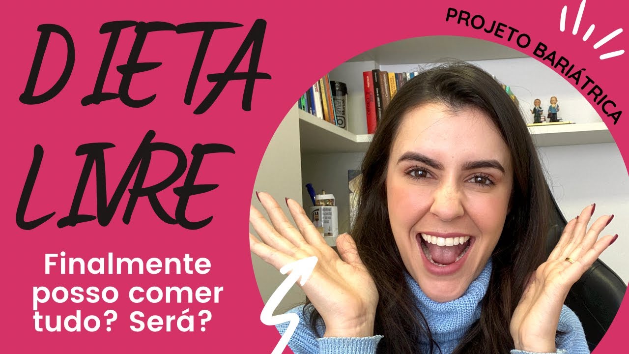 Dieta LIVRE pós bariátrica