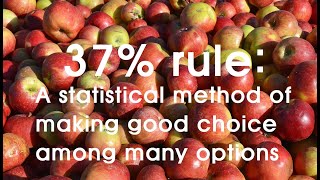 Short Story: 37% rule: A statistical method of making good choice among many options