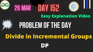 Divide in Incremental Groups || Day-152 Problem of the day || Divide in Incremental Groups GFG