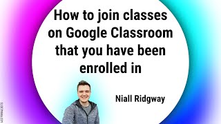 How to join classes on Google Classroom that you have been enrolled in