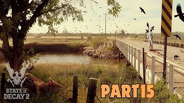 State of Decay 2 || PART 15 Walkthrough || Gameplay - (No Commentary)