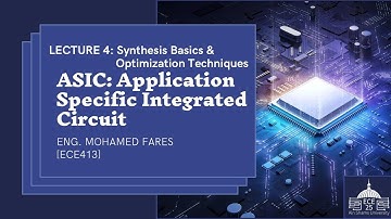 ASIC Design Course [ECE413s] - Lecture (4): Synthesis Basics & Optimization Techniques