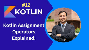 Kotlin Assignment Operators Explained | Master = += -= *= /= %=