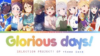 【セレプロ】9-tie『Glorious days!』Color Codeds ROM/ENG【SELECTION PROJECT OP Image Song】