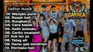 Full Album Garaga Djandhut Terbaru 2023 ||- Mangku Purel - Rungkad - Kalih welasku - Cerito mustahil