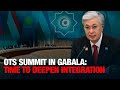 OTS Summit in Gabala: Time to Deepen Integration | Reporter with President