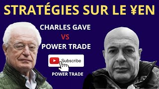 Stratégies sur le Yen - CHARLES GAVE  VS  POWER TRADE