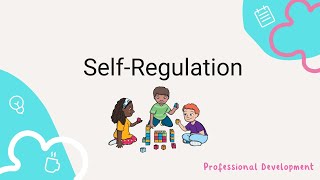 Self Regulation in the Early Years