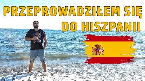 Przeprowadzka do Hiszpanii. Jak tanio zamieszkać nad morzem? Moja słoneczna przygoda w Costa del Sol