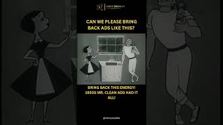 Mr Cleans Iconic 1950s Ad Why We Need Ads Like This Again