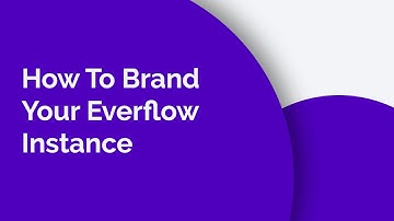 How To Brand Your Everflow Instance | Everflow Mini Webinars