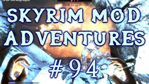 Troll Tumbling - Skyrim Mod Adventures - Part 94