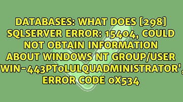 What does [298] SQLServer Error: 15404, Could not obtain information about Windows NT group/user...
