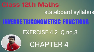 Class 12th maths Exercise 4.2 Q.no.8 Inverse Trigonometric functions