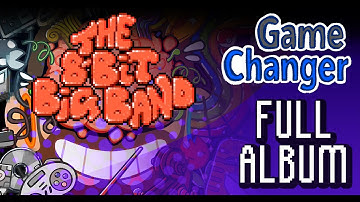 The 8-Bit Big Band - "Game Changer" (2023) FULL ALBUM 4 VIDEO