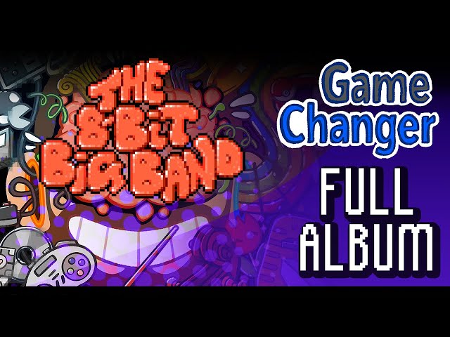 The 8-Bit Big Band - Game Changer (2023) FULL ALBUM 4 VIDEO class=