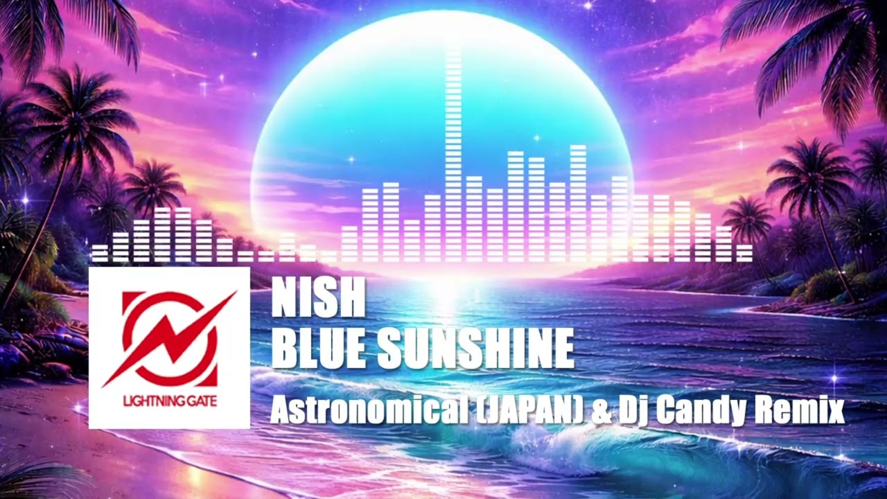 LG0096] NISH - BLUE SUNSHINE (Astronomical (JAPAN) & Dj Candy