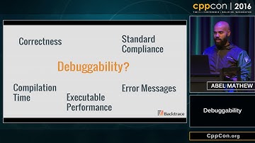 Debuggability - Abel Mathew [ CppCon 2016 ]