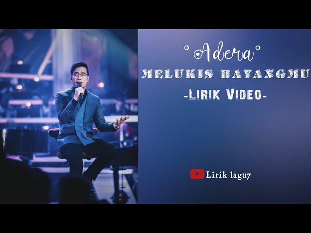 Melukis Bayangmu, ADERA // Lirik lagu7 class=