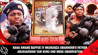 NANA KWAME BAFFOE IV NKORANZA OMANHENE'S FATHER DROMANKUMA ABUSUAPANIN YAW SORO ONE WEEK OBSERVATION